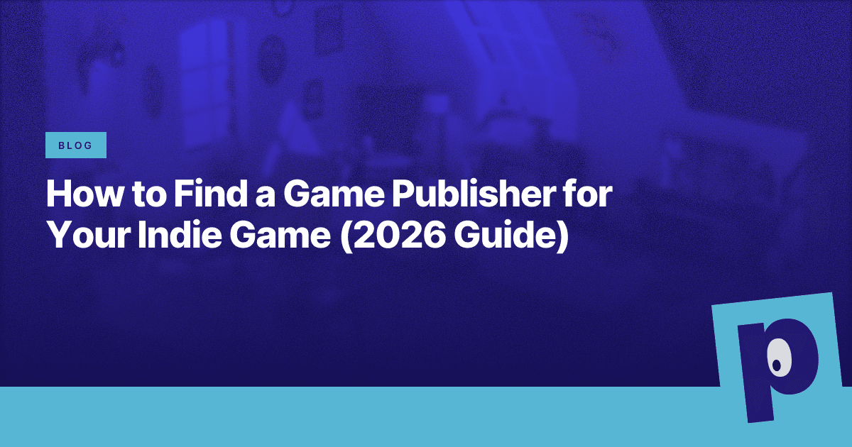 How to Find a Game Publisher for Your Indie Game (2026 Guide)